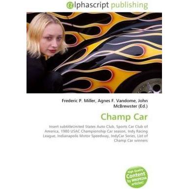 Thumbnail - Champ Car, Ratgeber von Agnes F. Vandome, Frederic P. Miller, John McBrewster