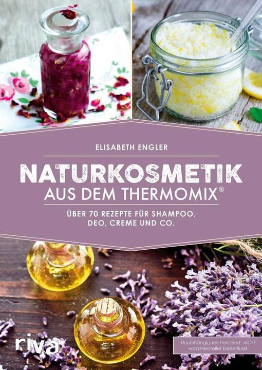 Produktbild Naturkosmetik aus dem Thermomix® (Deutsch, Elisabeth Engler, 2018)
