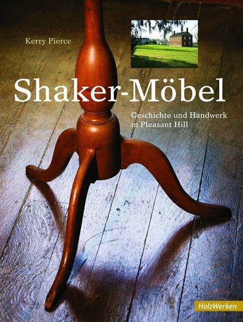 Produktbild Shaker Möbel (Deutsch, Kevin Pierce, Al Parrish, Jim Stack, Kerry Pierce, 2008)