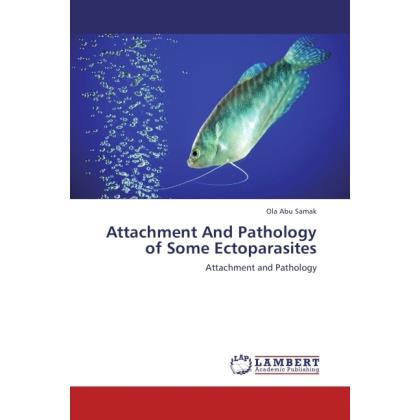 Attachment And Pathology of Some Ectoparasites, Fachbücher von Ola Abu Samak