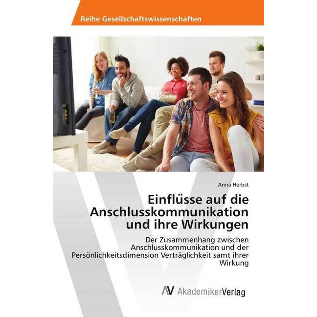 Einflüsse auf die Anschlusskommunikation und ihre Wirkungen, Fachbücher von Anna Herbst