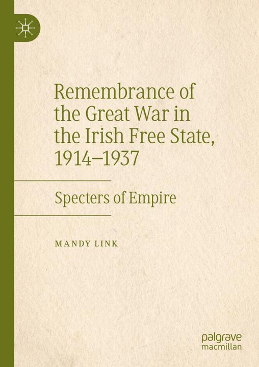 Immagine prodotto Remembrance of the Great War in the Irish Free State, 1914-1937 (Inglese, Mandy Link, 2020)