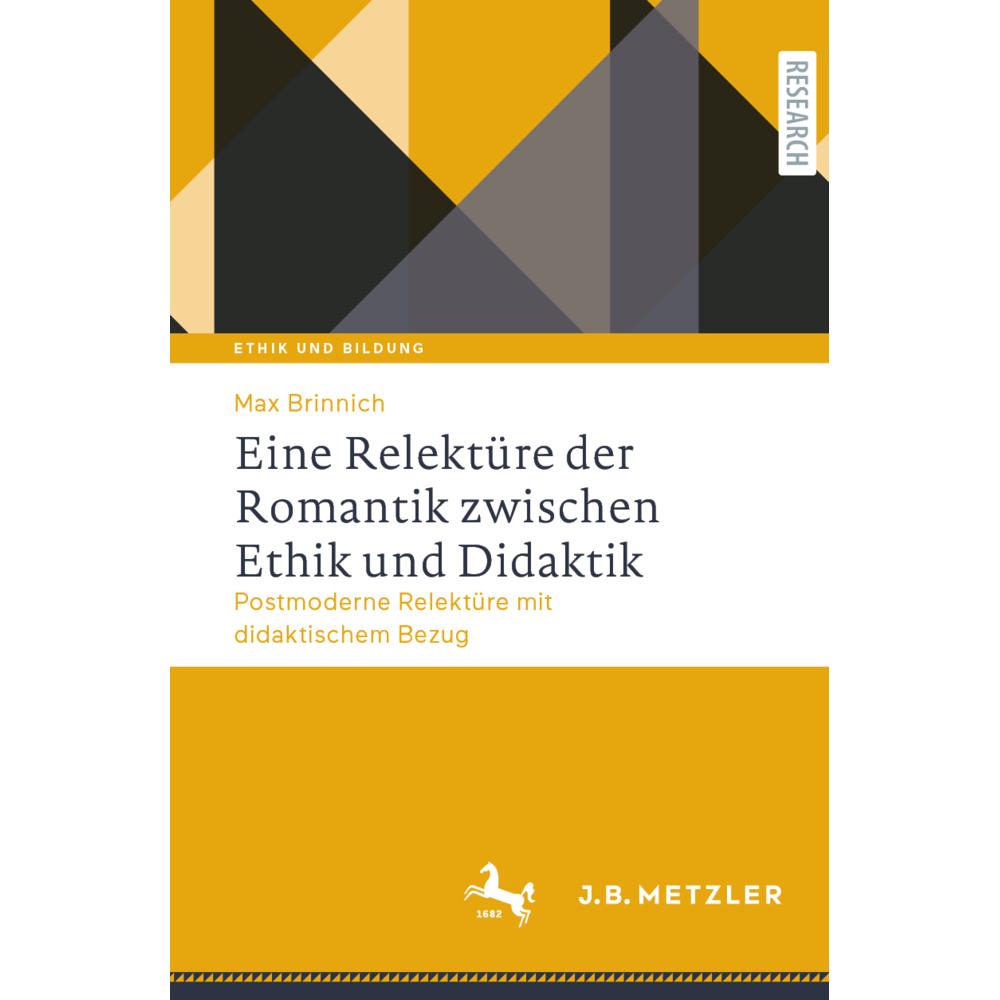 Eine Relektüre der Romantik zwischen Ethik und Didaktik, Fachbücher von Max Brinnich