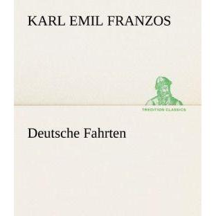 Deutsche Fahrten, Belletristik von Karl Emil Franzos
