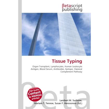 Tissue Typing, Fachbücher von Miriam T. Timpledon, Susan F. Marseken, Lambert M. Surhone