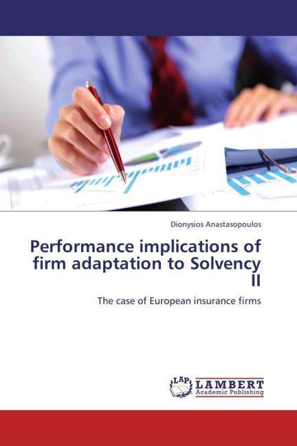 Image du produit Performance implications of firm adaptation to Solvency II (Dionysios Anastasopoulos, 2013)