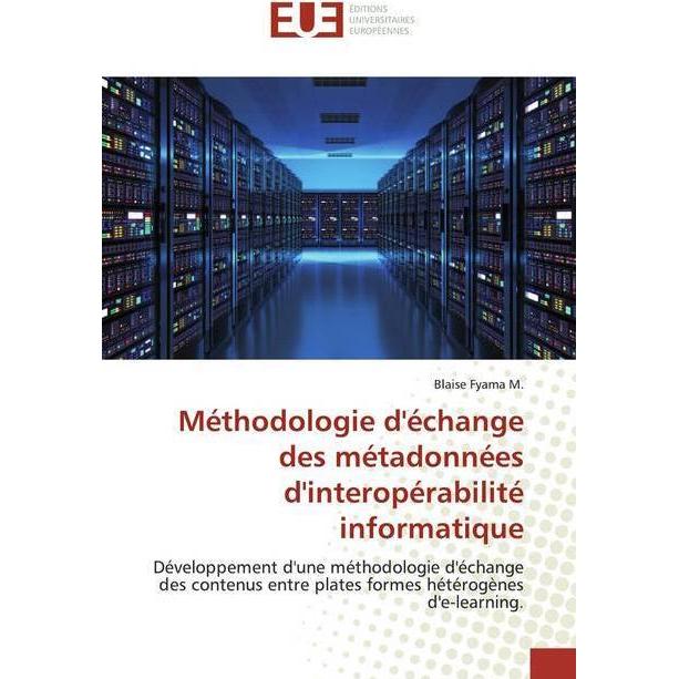 Méthodologie d'échange des métadonnées d'interopérabilité informatique, Fachbücher von Blaise Fyama M.