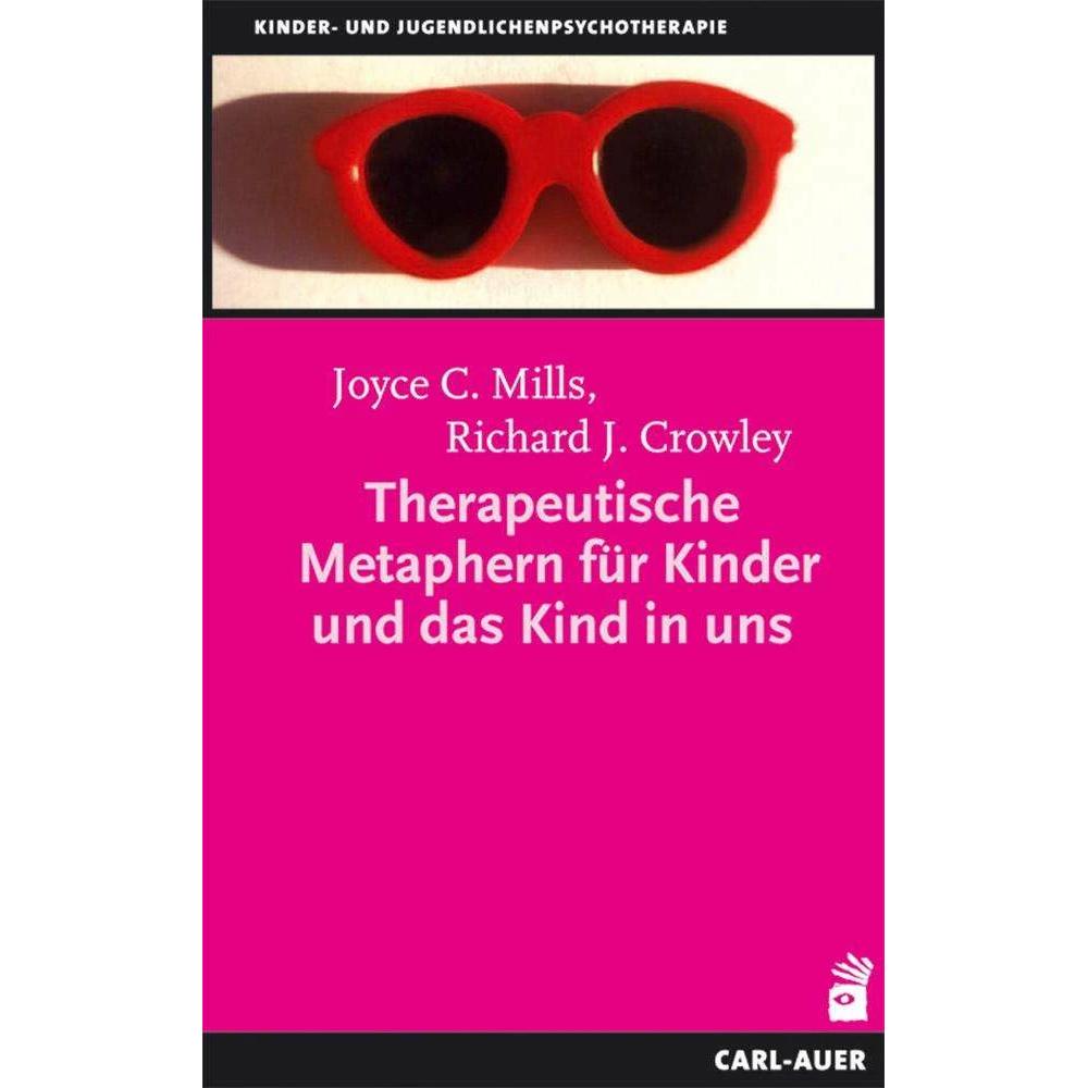 Therapeutische Metaphern für Kinder und das Kind in uns, Fachbücher von Elke Tholen, Richard J Crowley, Joyce C Mills