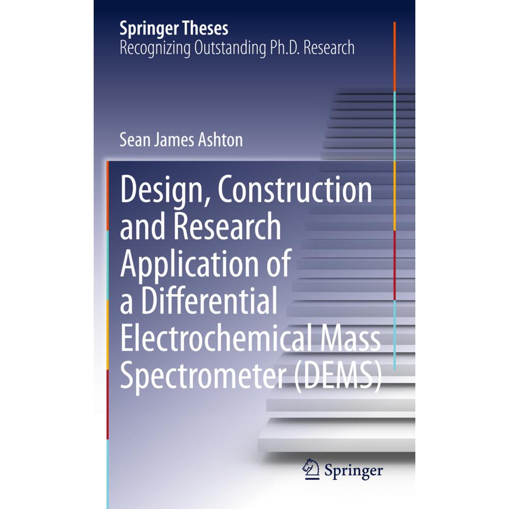Design, Construction and Research Application of a Differential Electrochemical Mass Spectrometer (D, Fachbücher von Sea...