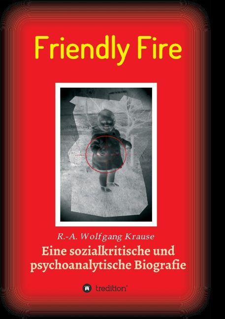 Produktbild Friendly Fire (Deutsch, Ralf-Axel Krause, 2015)