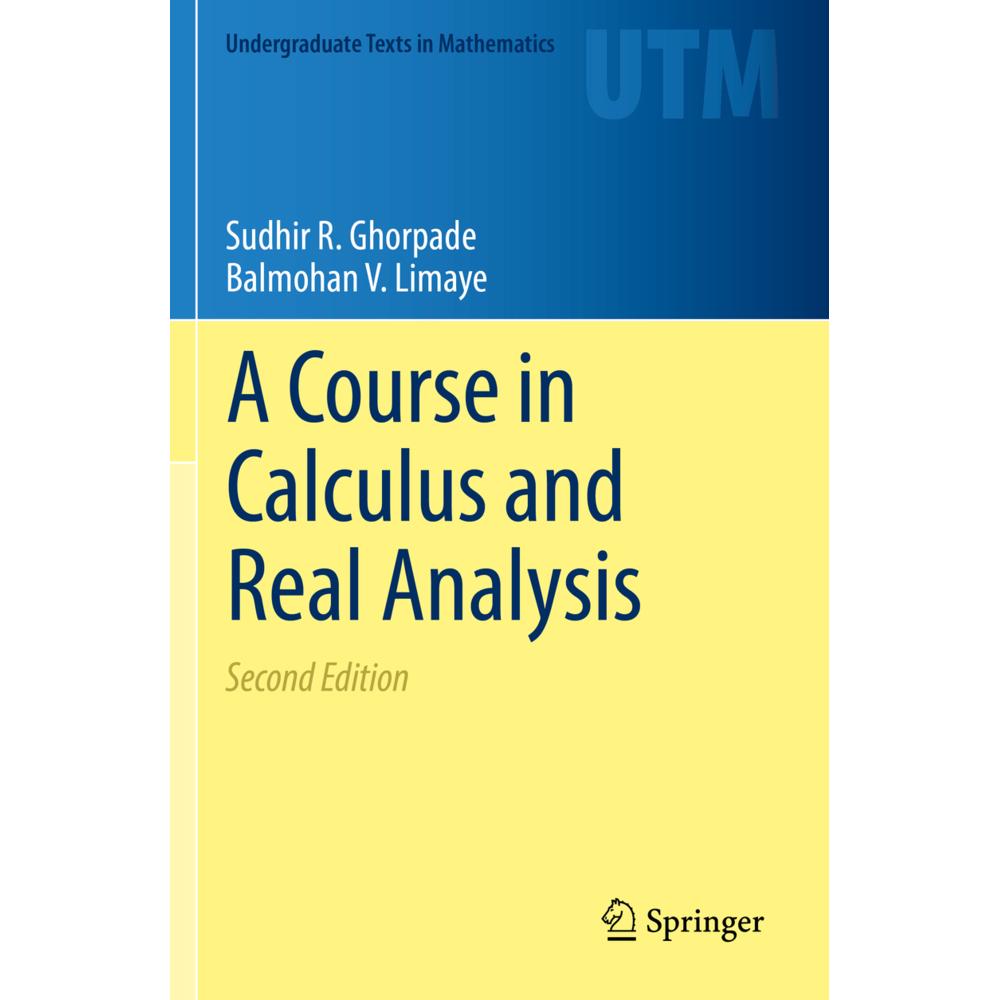 A Course in Calculus and Real Analysis, Fachbücher von Balmohan V. Limaye, Sudhir R. Ghorpade