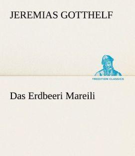 Produktbild Das Erdbeeri Mareili (Deutsch, Jeremias Gotthelf, 2012)