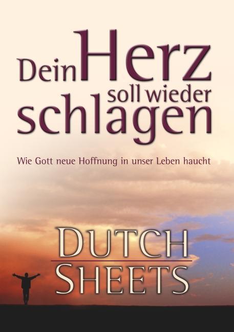 Produktbild Dein Herz soll wieder schlagen (Deutsch, Dutch Sheets, 2003)