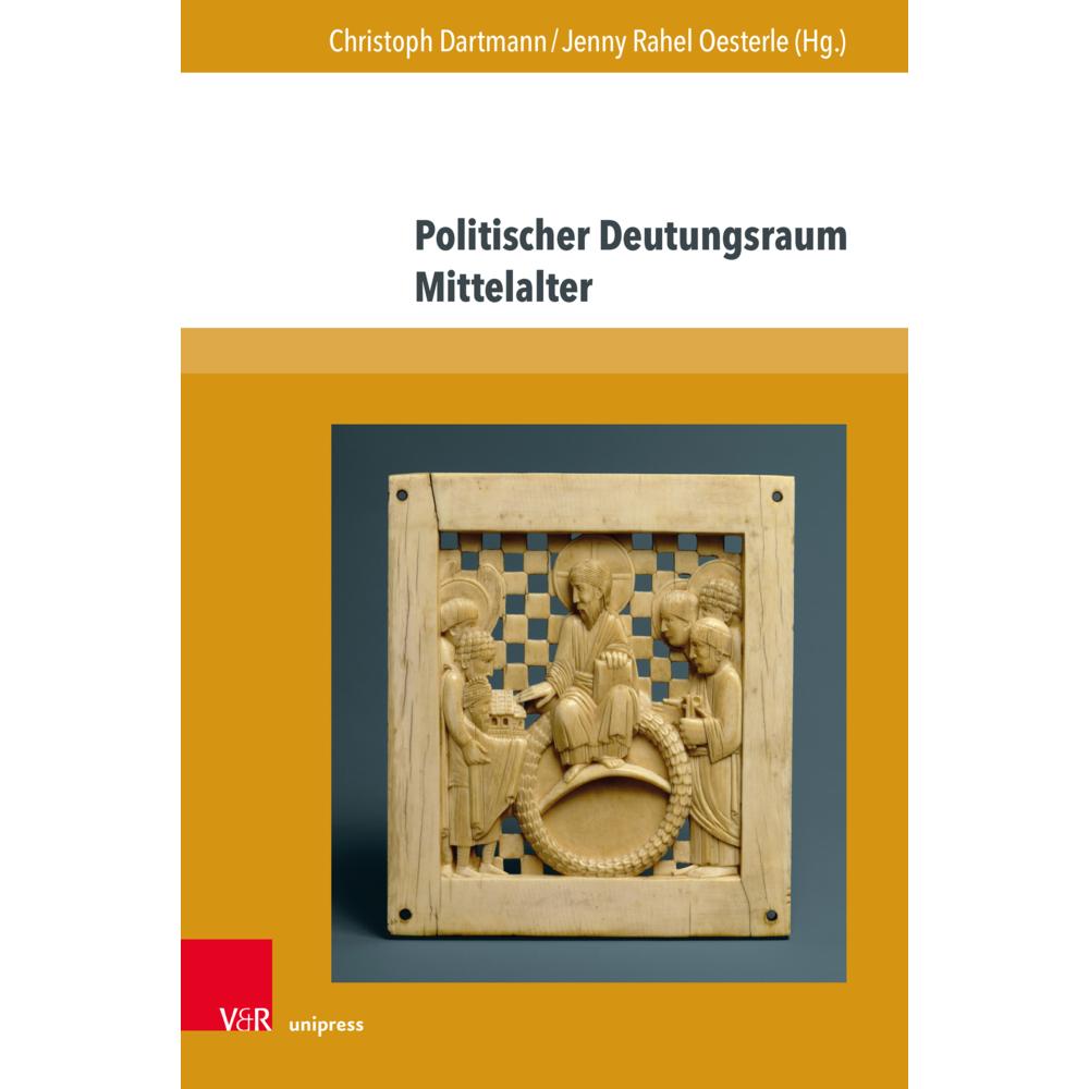 Thumbnail - Politischer Deutungsraum Mittelalter, Fachbücher von Thomas Scharff, Petra Schulte, Marita Blattmann, Jörg W. Busch, Chr...