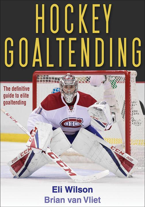 Produktbild Hockey Goaltending (Englisch, Brian van Vliet, ELI WILSON, 2017)