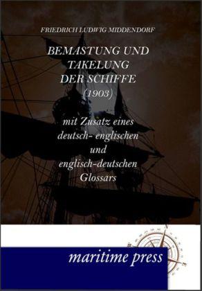 Produktbild Bemastung und Takelung der Schiffe (Deutsch, Friedrich L. Middendorf, 2012)