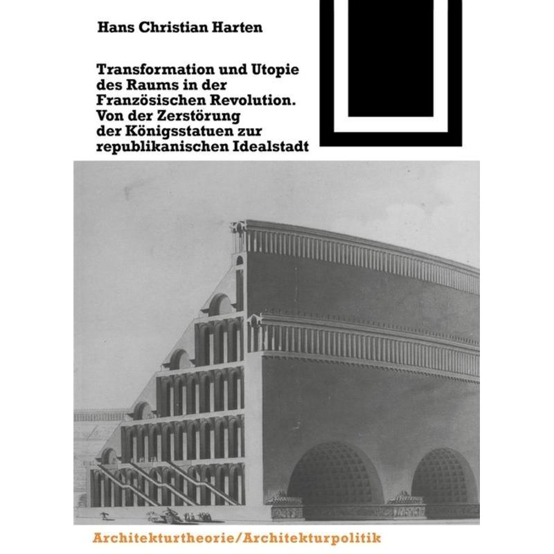Transformation und Utopie des Raums in der Französischen Revolution, Sachbücher von Hans Harten