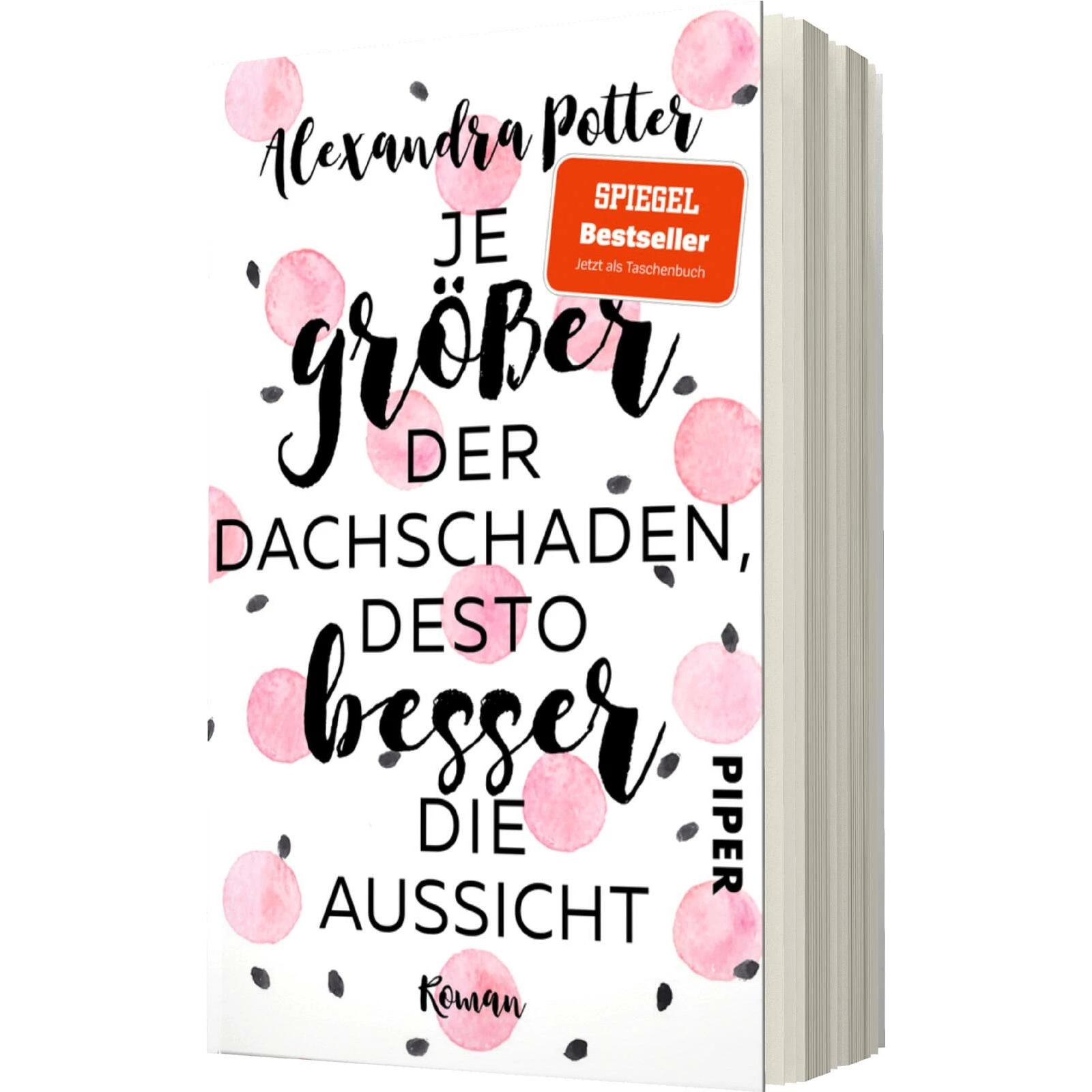 Je grösser der Dachschaden, desto besser die Aussicht, Belletristik von Alexandra Potter