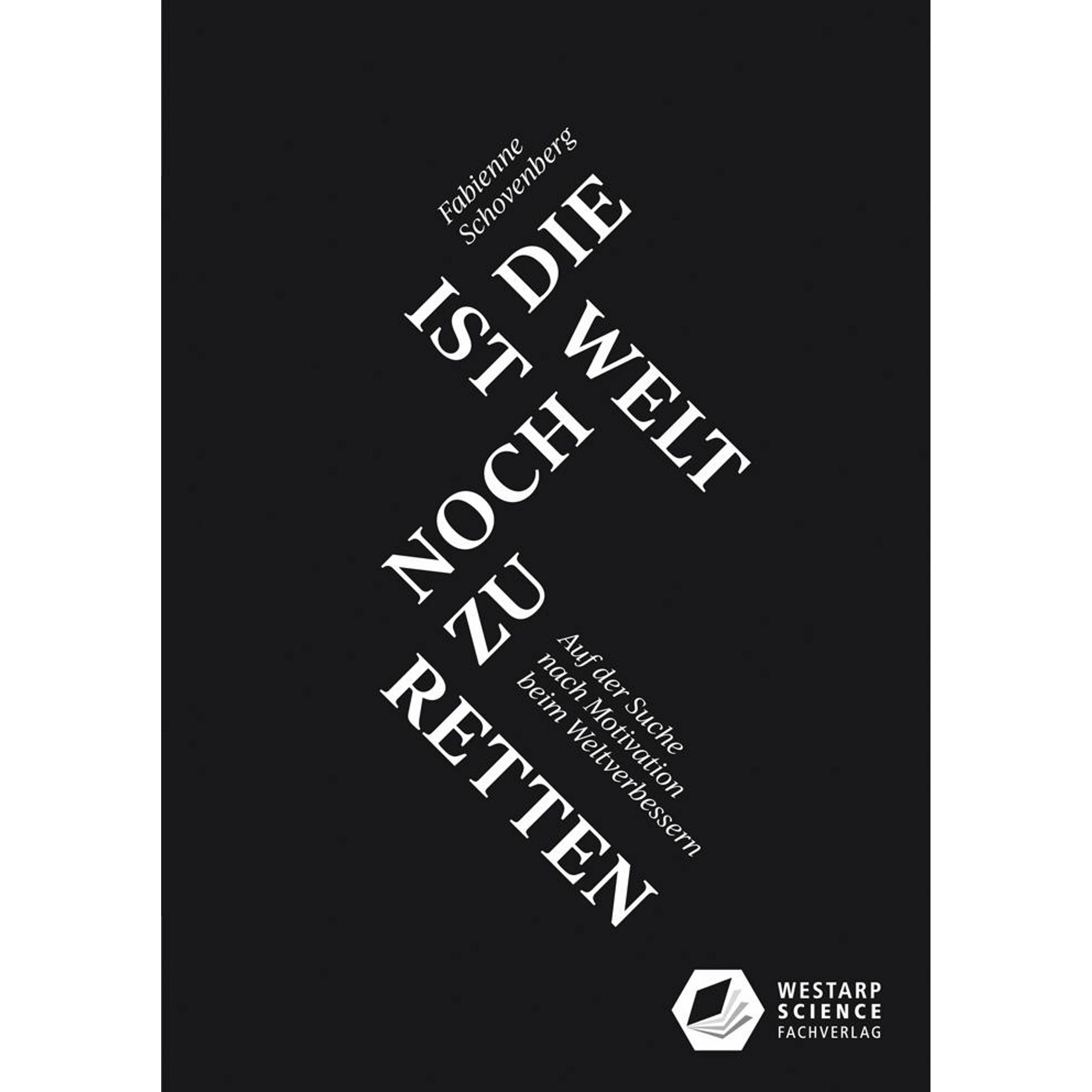 Ist die Welt noch zu retten Die Welt ist noch zu retten, Ratgeber von Fabienne Schovenberg