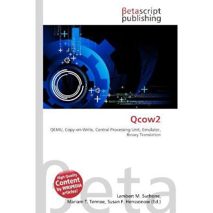 Qcow2, Fachbücher von Lambert M. Surhone, Mariam T. Tennoe, Susan F. Henssonow