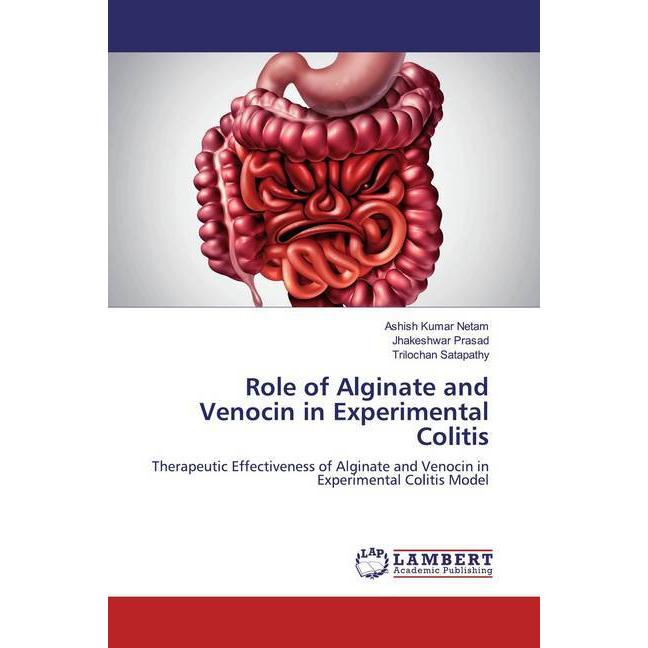 Role of Alginate and Venocin in Experimental Colitis, Fachbücher von Trilochan Satapathy, Jhakeshwar Prasad, Ashish Kuma...