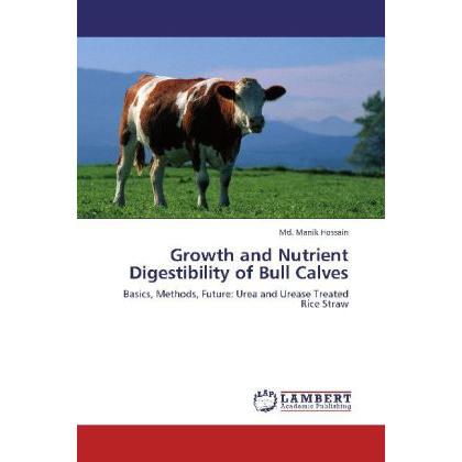 Growth and Nutrient Digestibility of Bull Calves, Fachbücher