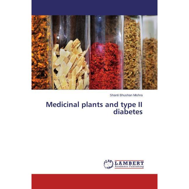 Medicinal plants and type II diabetes, Fachbücher von Shanti Bhushan Mishra