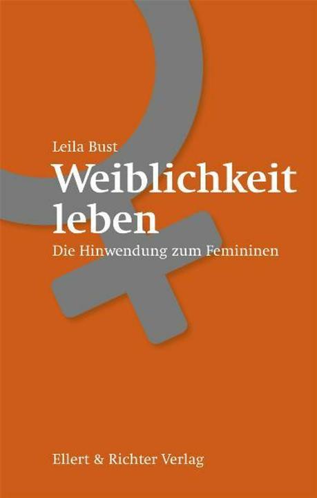 Actual product image Weiblichkeit leben (German, Astrid Leila Bust, Leila Bust, 2021)