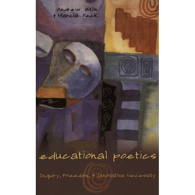 Educational Poetics, Fachbücher von Andrew Gitlin, Marcia Peck