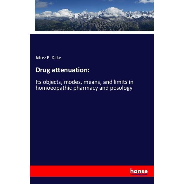 Drug attenuation:, Fachbücher von Jabez P. Dake