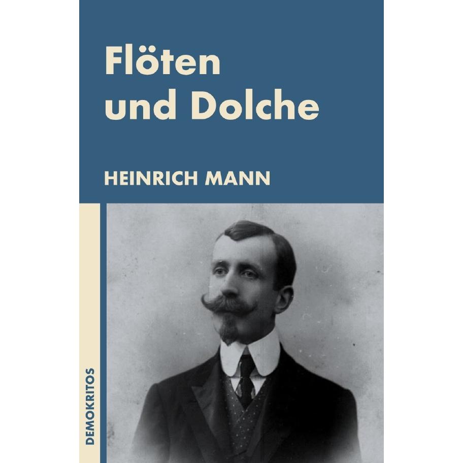 Flöten und Dolche, Belletristik von Heinrich Mann