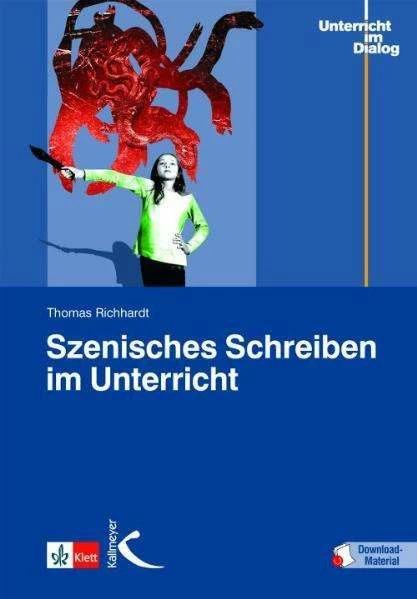 Produktbild Szenisches Schreiben im Unterricht (Deutsch, Literaturhaus Stuttgart, Thomas Richhardt, 2020)