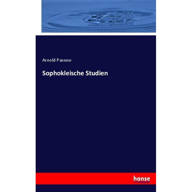 Sophokleische Studien, Fachbücher von Arnold Passow