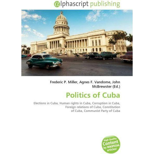 Politics of Cuba, Fachbücher von Agnes F. Vandome, Frederic P. Miller, John McBrewster