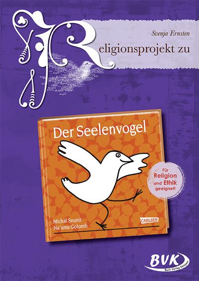 Produktbild Religionsprojekt zu "Der Seelenvogel" (Deutsch, Svenja Ernsten, 2016)