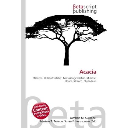 Thumbnail - Acacia, Fachbücher von Lambert M. Surhone, Miriam T. Timpledon, Susan F. Marseken