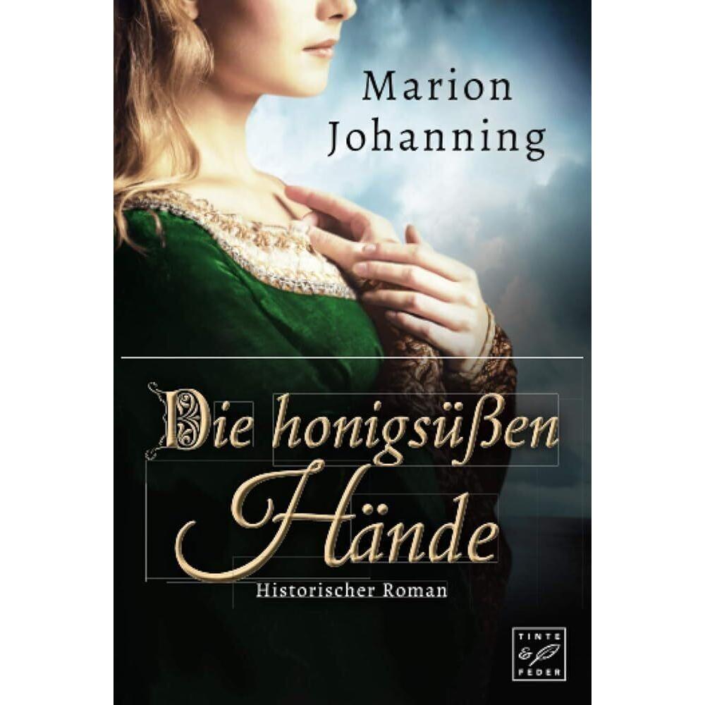 Die honigsüssen Hände, Belletristik von Marion Johanning