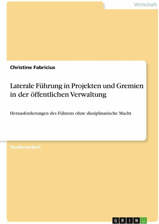 Produktbild Laterale Führung in Projekten und Gremien in der öffentlichen Verwaltung (Deutsch, Christine Fabricius, 2018)
