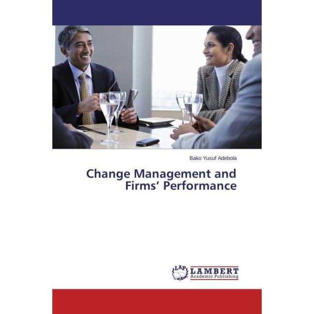 Change Management and Firms' Performance, Fachbücher