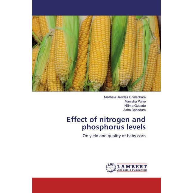 Effect of nitrogen and phosphorus levels, Fachbücher von Madhavi Balkdas Bhaladhare, Asha Bahadure, Nilima Gobade, Manis...