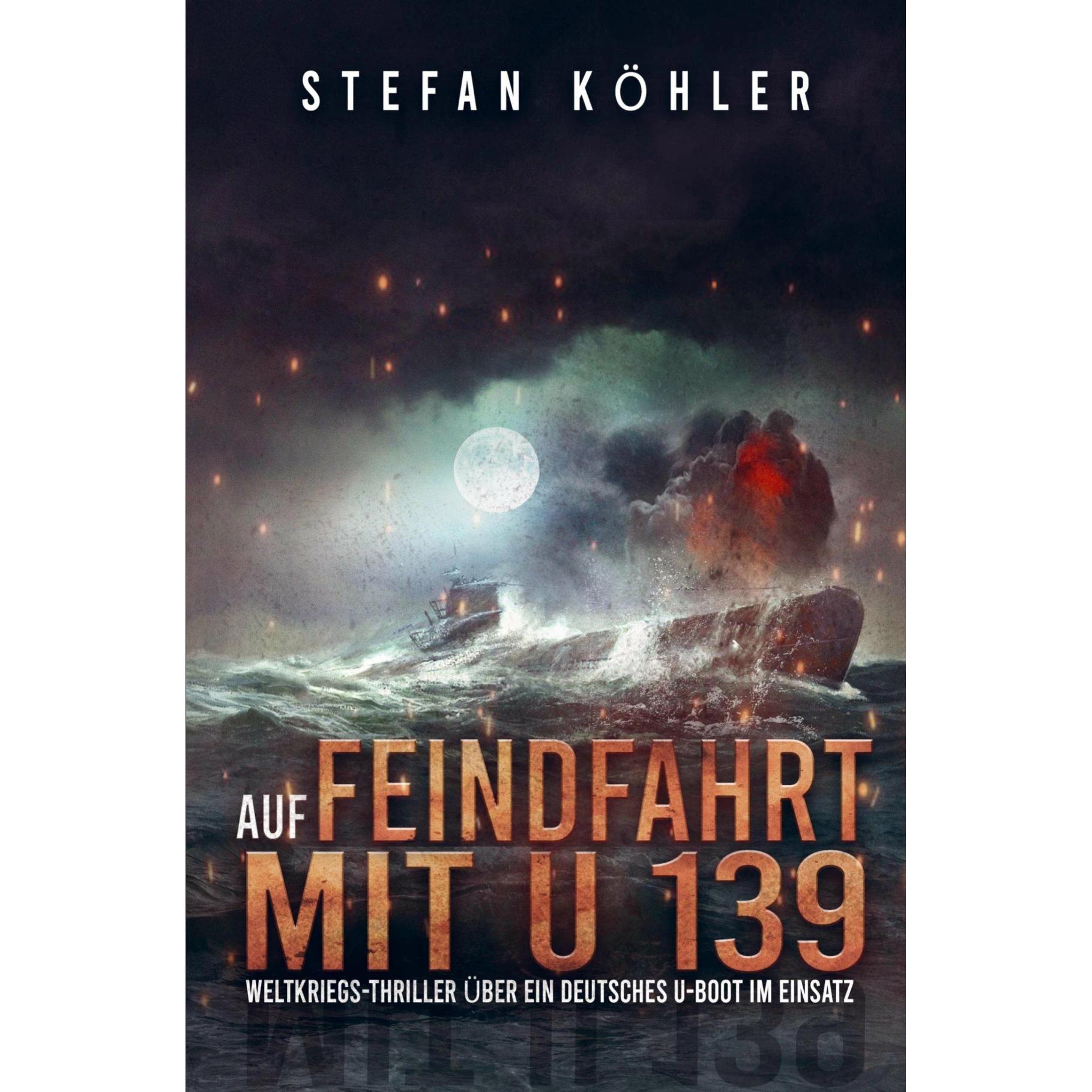 Auf Feindfahrt mit U 139, Sachbücher von Stefan Köhler