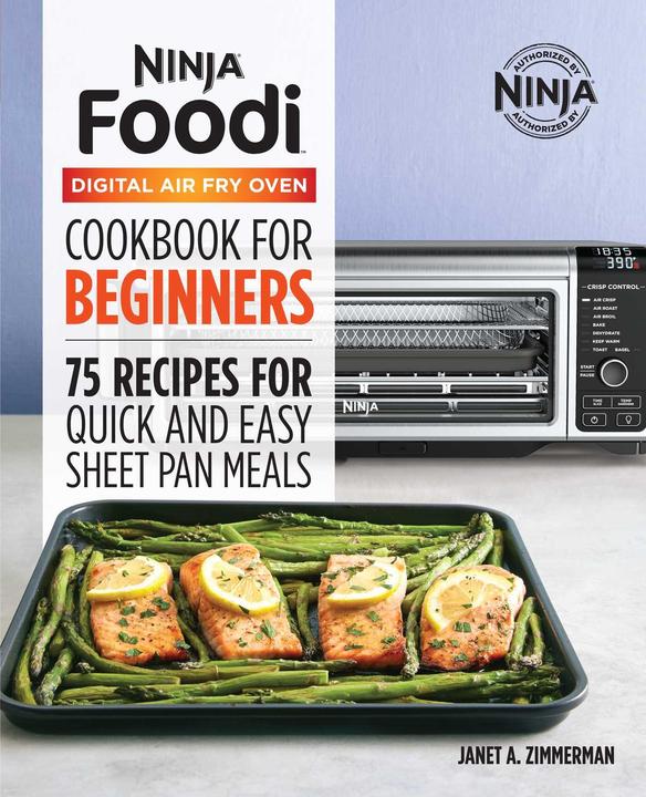 Produktbild The Official Ninja Foodi Digital Air Fry Oven Cookbook: 75 Recipes for Quick and Easy Sheet Pan Meal (Englisch, Janet A. Zimmerman, 2021)