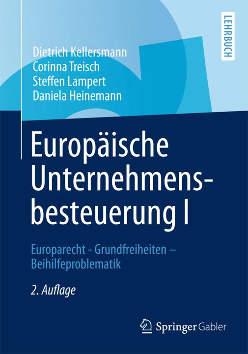 Produktbild Europäische Unternehmensbesteuerung I (Deutsch, Corinna Treisch, Daniela Heinemann, Dietrich Kellersmann, Steffen Lampert, 2013)