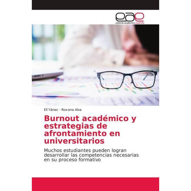 Burnout académico y estrategias de afrontamiento en universitarios, Fachbücher von Roxana Alva, Elí Yánac