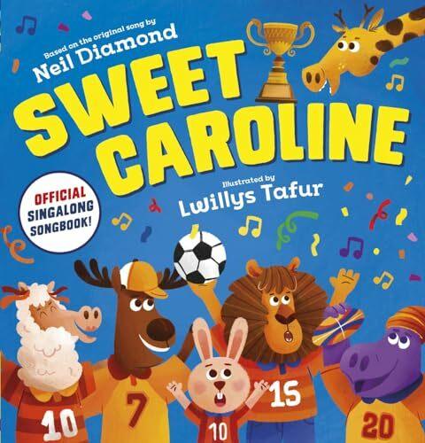 Produktbild Sweet Caroline - the OFFICIAL singalong songbook (Englisch, Lwillys Tafur, Scholastic, 2024)