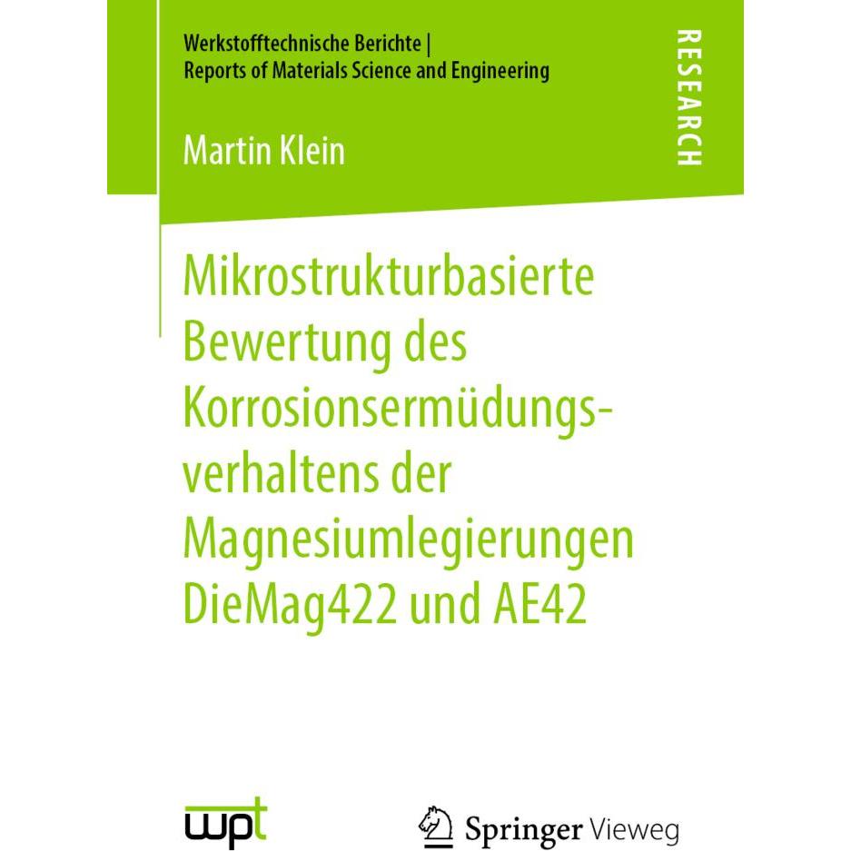 Mikrostrukturbasierte Bewertung des Korrosionsermüdungsverhaltens der Magnesiumlegierungen DieMag422, Fachbücher von Mar...