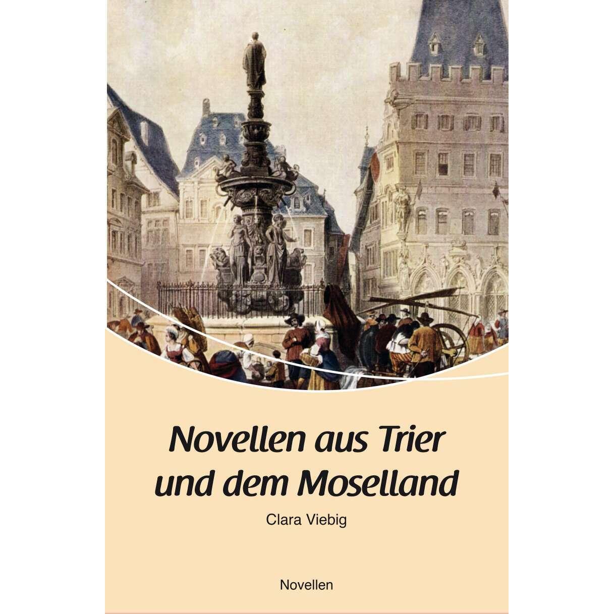 Novellen aus Trier und dem Moselland, Belletristik von Clara Viebig