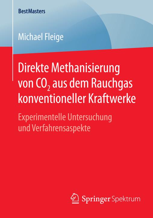 Produktbild Direkte Methanisierung von CO2 aus dem Rauchgas konventioneller Kraftwerke (Deutsch, Michael Fleige, 2015)