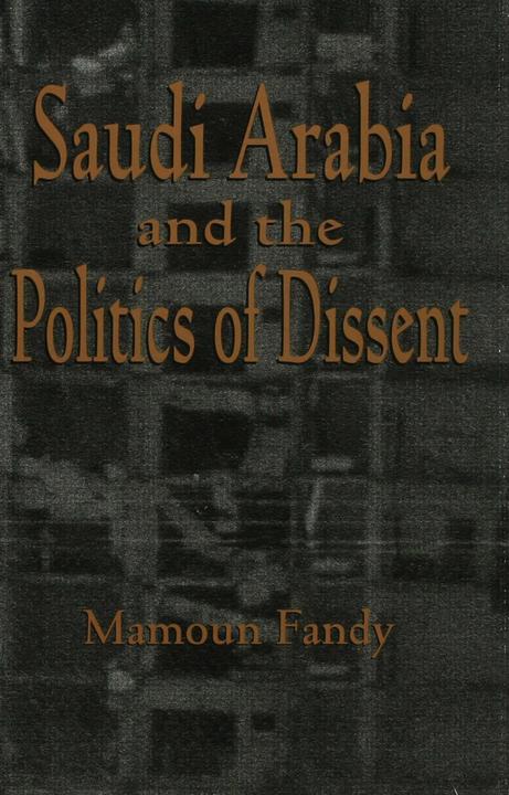 Produktbild Saudi Arabia and the Politics of Dissent (Englisch, Mamoun Fandy, 2001)
