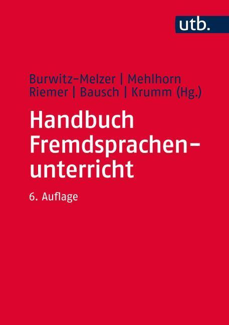 Produktbild Handbuch Fremdsprachenunterricht (Deutsch, Claudia Riemer, Eva Burwitz-Melzer, Grit Mehlhorn, Hans-Jürgen Krumm, Karl-Richard Bausch, 2016)